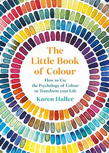 The Little Book of Colour: How to Use the Psychology of Colour to Transform Your Life - shopcurious